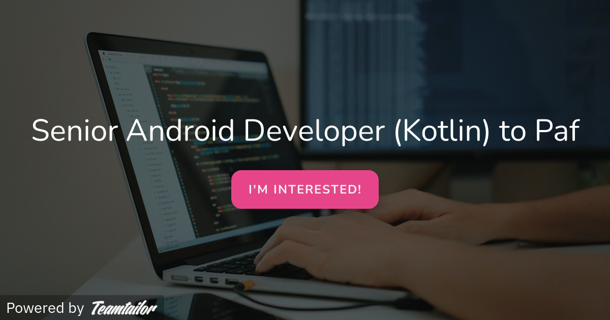Senior Android Developer (Kotlin) to Paf - Pinetree
