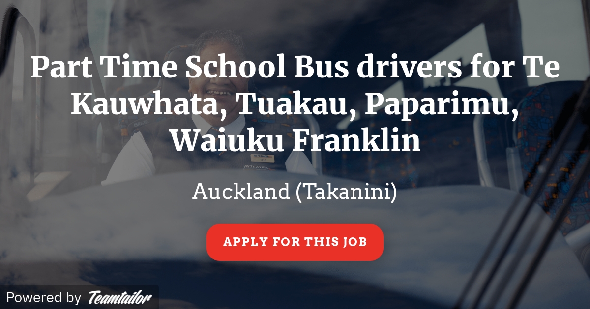 Part Time School Bus drivers for Te Kauwhata, Tuakau, Paparimu, Waiuku