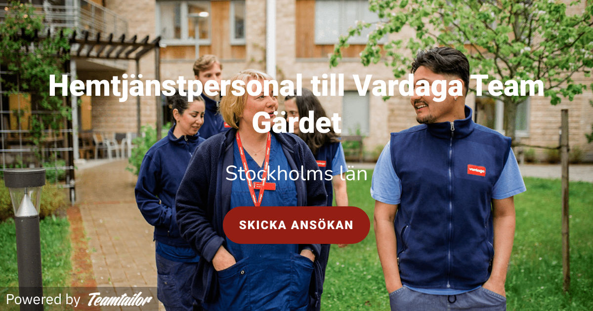 Hemtjänstpersonal till Vardaga Team Gärdet - Vardaga
