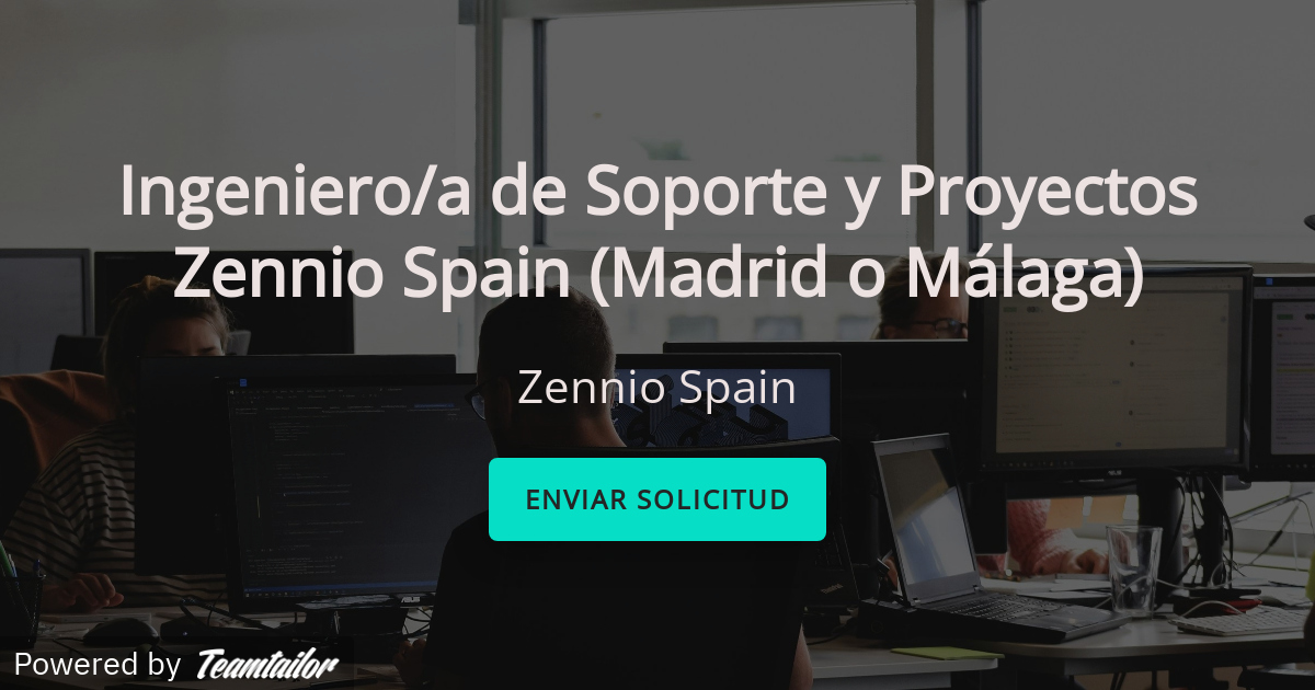 Ingeniero/a de Soporte y Proyectos Zennio Spain (Madrid o Málaga