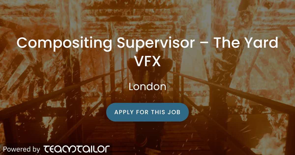 Compositing Supervisor – The Yard VFX M/F - The Yard VFX