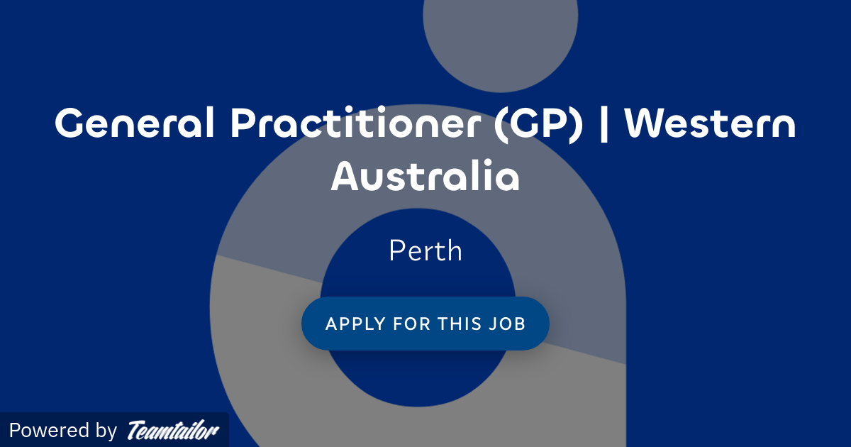 General Practitioner (GP) | Western Australia - Advantage Medical Staffing