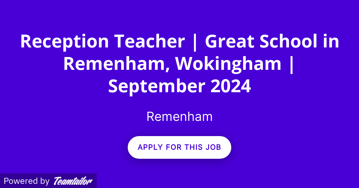 Reception Teacher Great School in Remenham, Wokingham September
