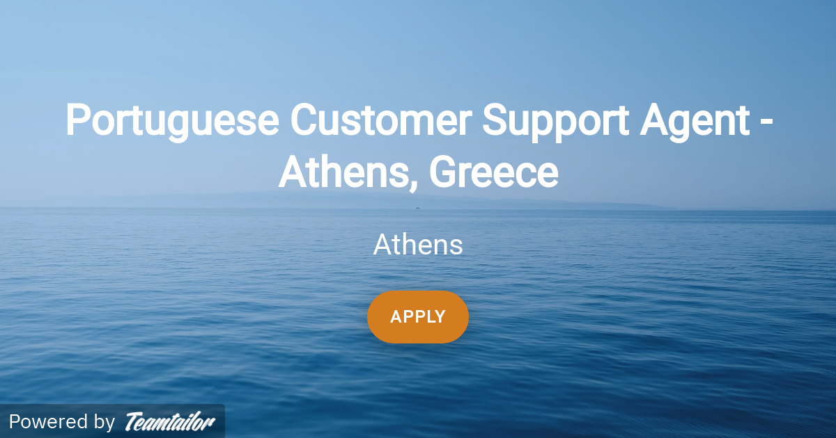 Portuguese Customer Support Agent - Athens, Greece - Work International