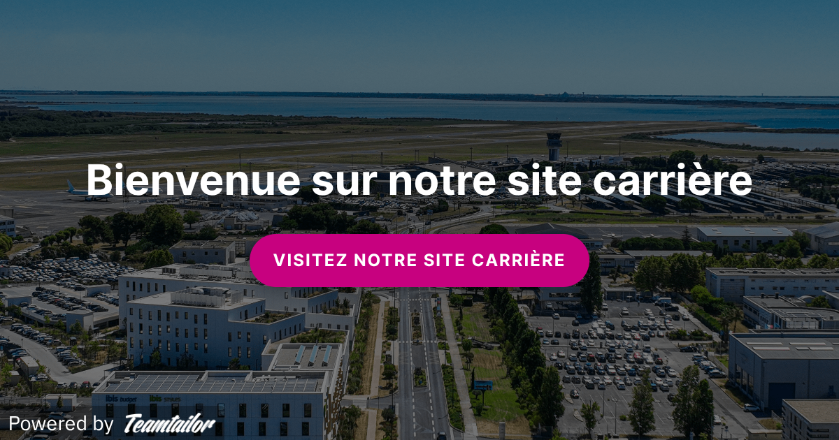 Bienvenue sur notre espace carrière - Aéroport Montpellier Méditerranée