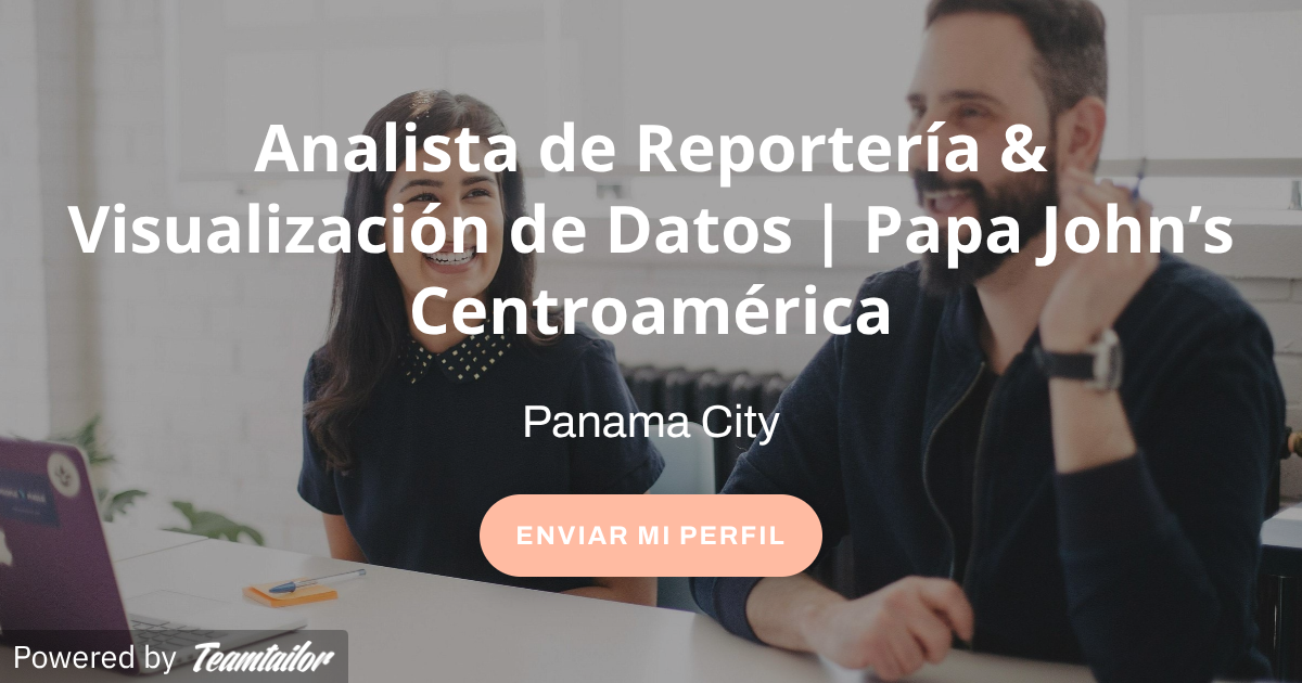 Analista de Reportería & Visualización de Datos | Papa John’s ...