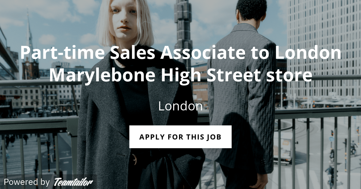 Parttime Sales Associate to London Marylebone High Street store