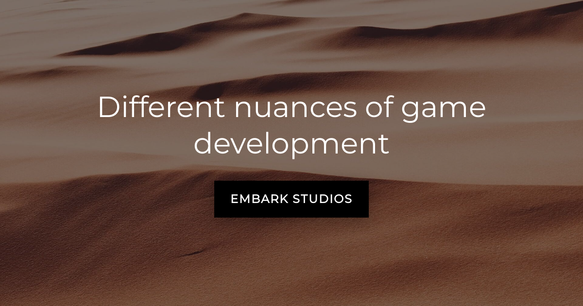 Gameplay at Embark - Embark Studios