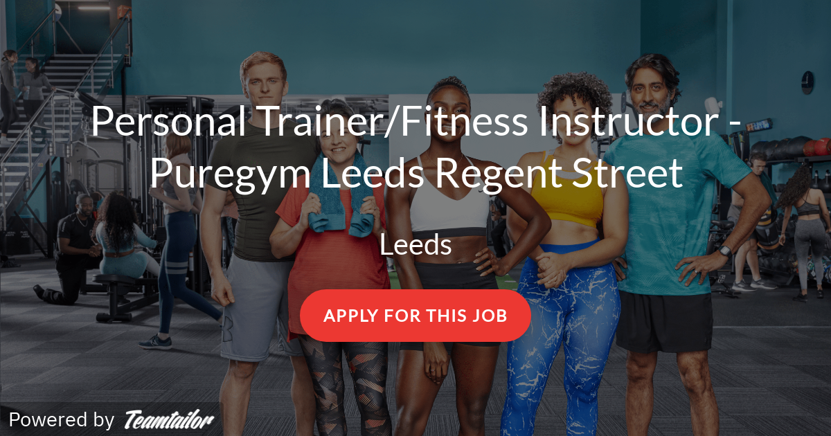 Personal Trainer/Fitness Instructor Puregym Leeds Regent Street