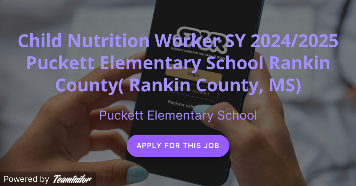 Child Nutrition Worker SY 2024/2025 Puckett Elementary School Rankin