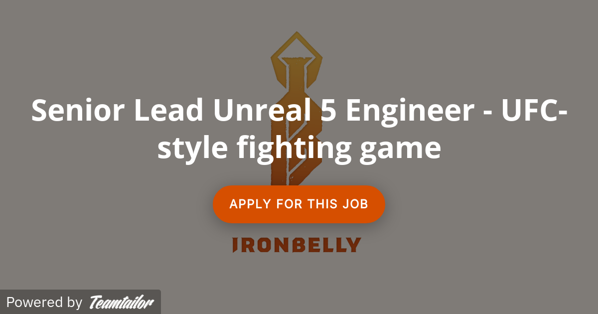 Engineer Ufc Senior Lead Unreal 5 Engineer - UFC-style fighting game - Ironbelly Studios
