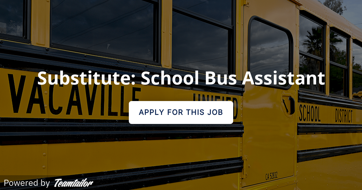 Substitute: School Bus Assistant - Vacaville Unified School District
