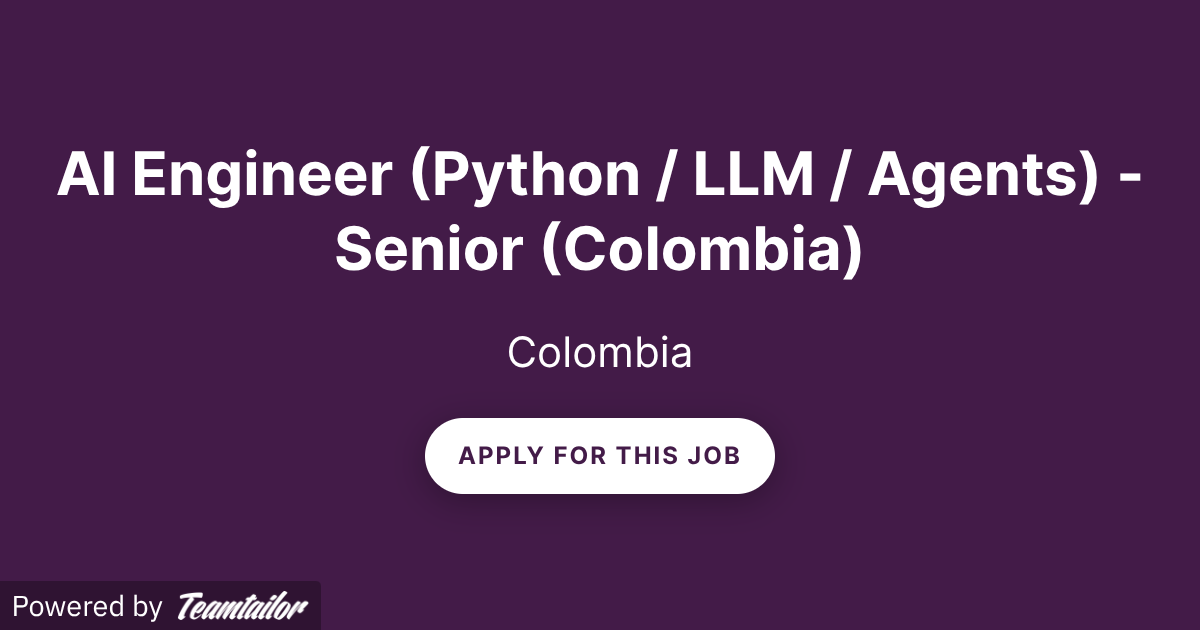 AI Engineer (Python / LLM / Agents) - Senior (Colombia) - Talent Connect