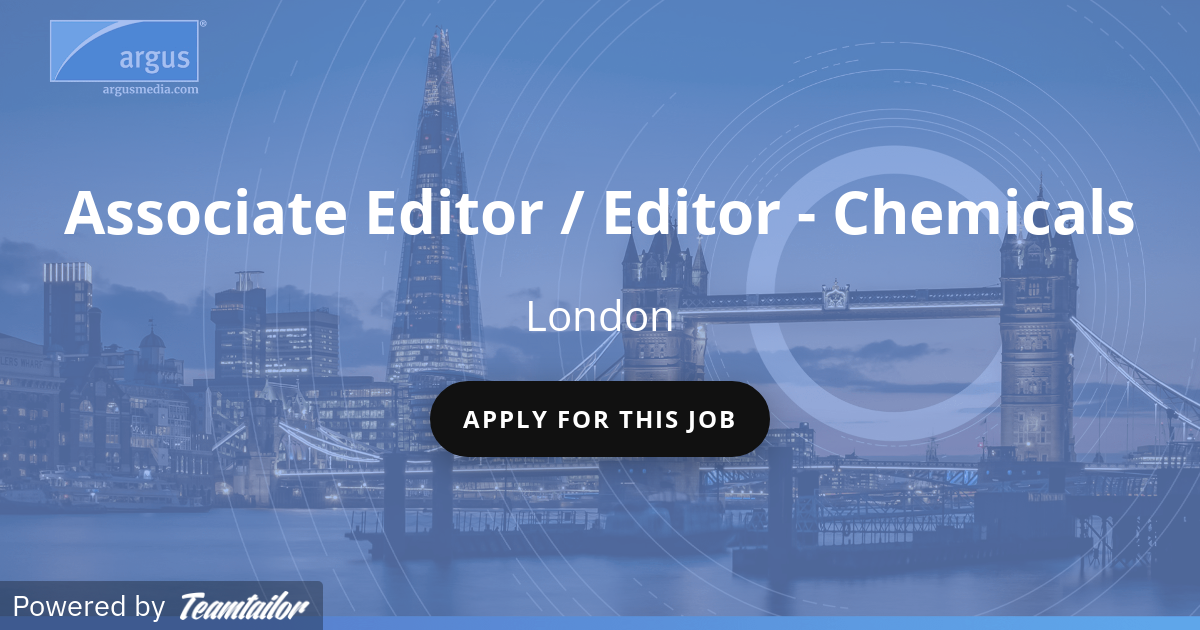Associate Editor / Editor - Chemicals - Argus Media