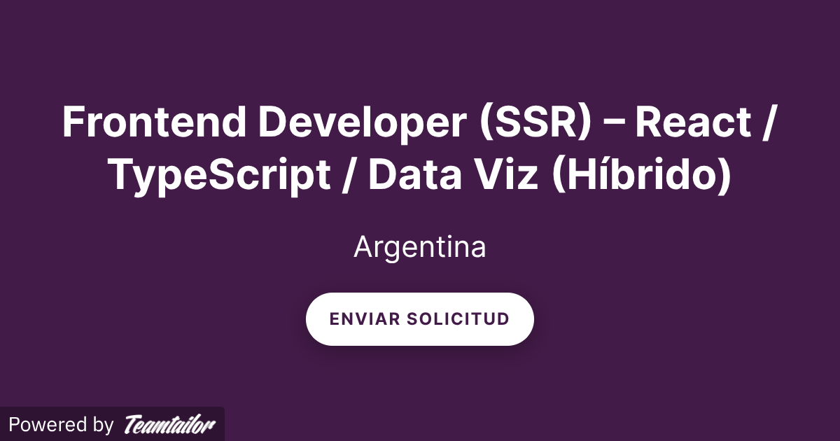 Frontend Developer (SSR) – React / TypeScript / Data Viz (Híbrido ...