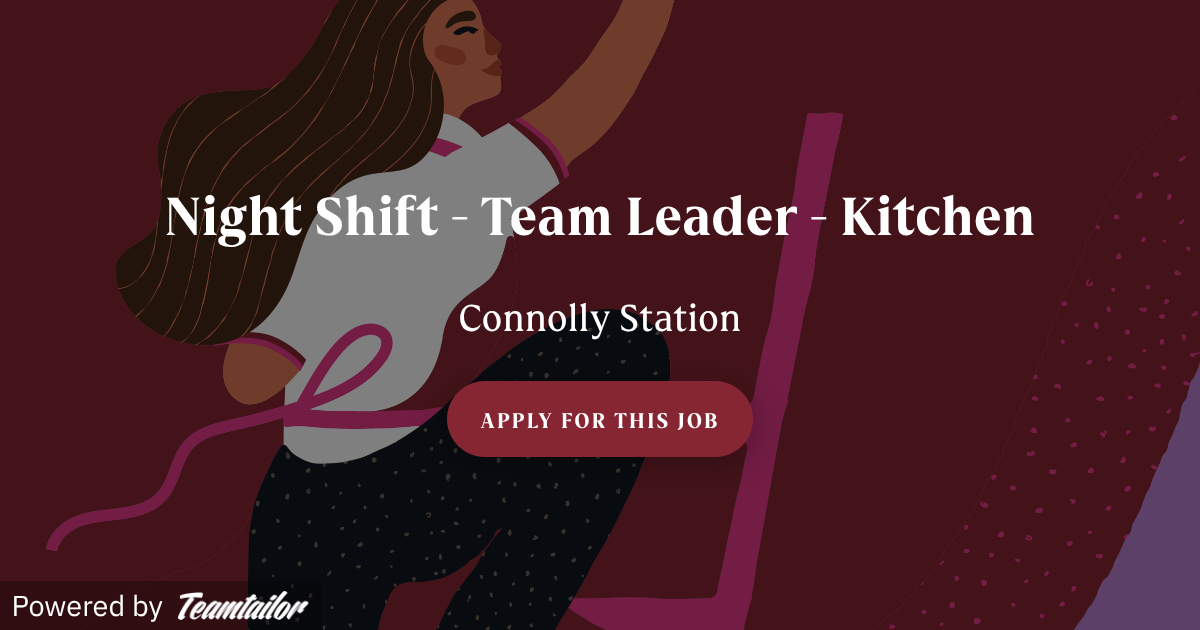 Night Shift - Team Leader - Kitchen - Carebrook Ireland