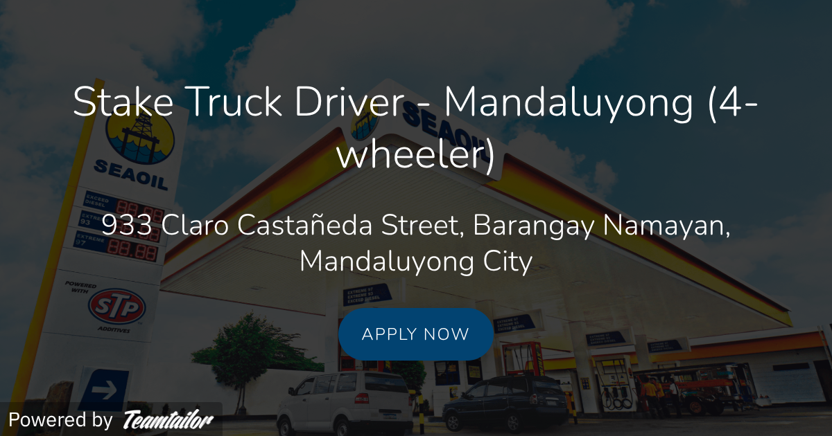 Stake Truck Driver - Mandaluyong (4-wheeler) - SEAOIL Philippines, Inc.