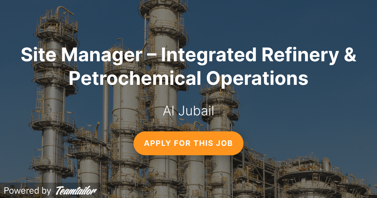 Refinery Project Manager Picture Examples Site Manager – Integrated Refinery & Petrochemical Operations - LHR USA