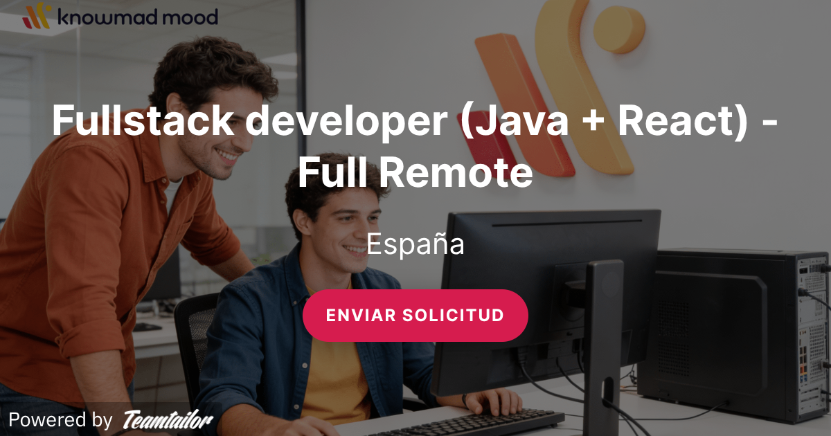 Fullstack developer (Java + React) - Full Remote - knowmad mood