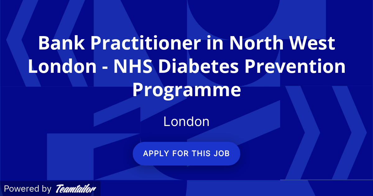 Bank Practitioner in North West London NHS Diabetes Prevention