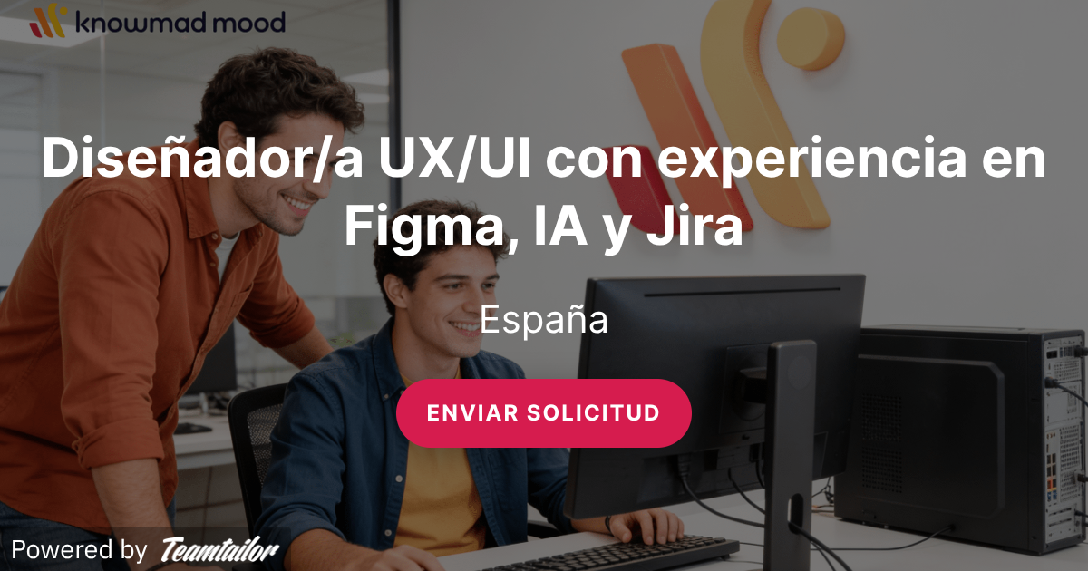 Diseñador/a UX/UI con experiencia en Figma, IA y Jira - knowmad mood