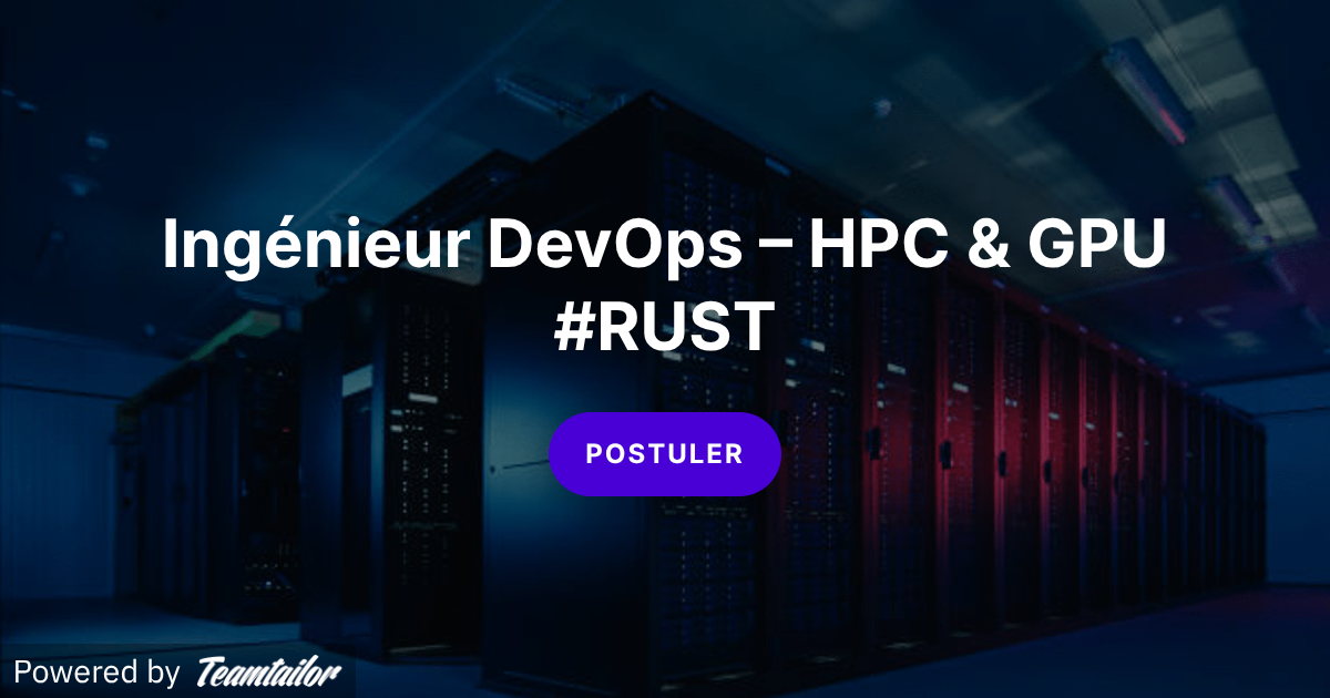 Ingénieur DevOps – HPC & GPU #RUST - GECI Int.