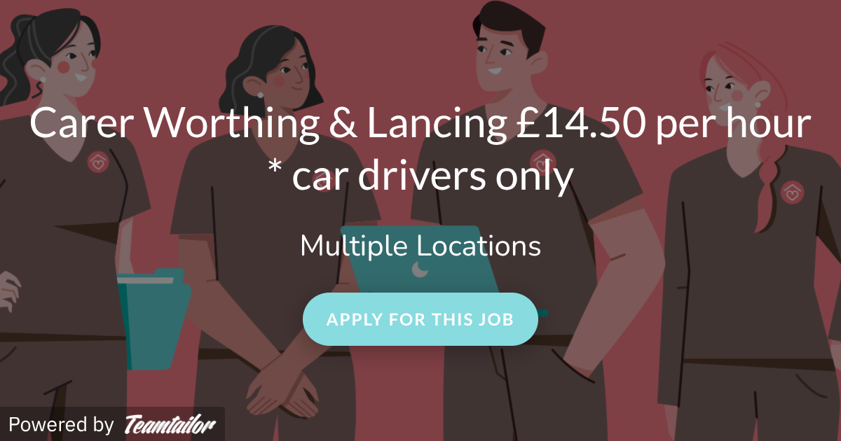 Lancing Driver Training Carer Worthing & Lancing £14.50 per hour * car drivers only - Care In ...