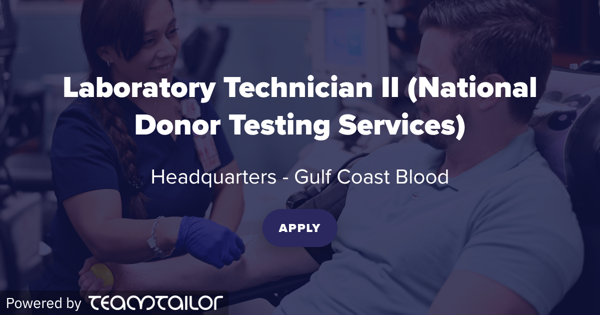Laboratory Technician II (National Donor Testing Services) - Gulf Coast ...