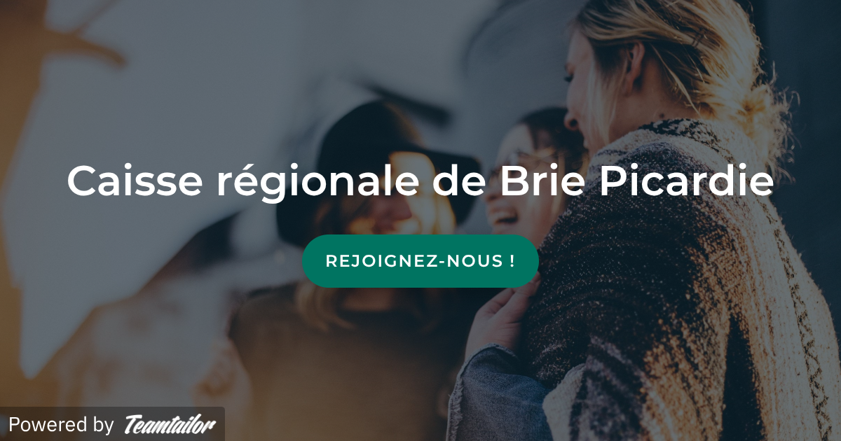 Rejoignez nous ! - Crédit Agricole Brie Picardie