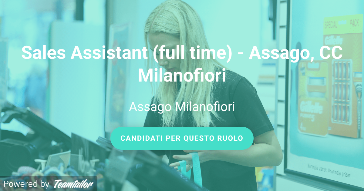 Sales Assistant (full time) - Assago, CC Milanofiori - NORMAL Italy