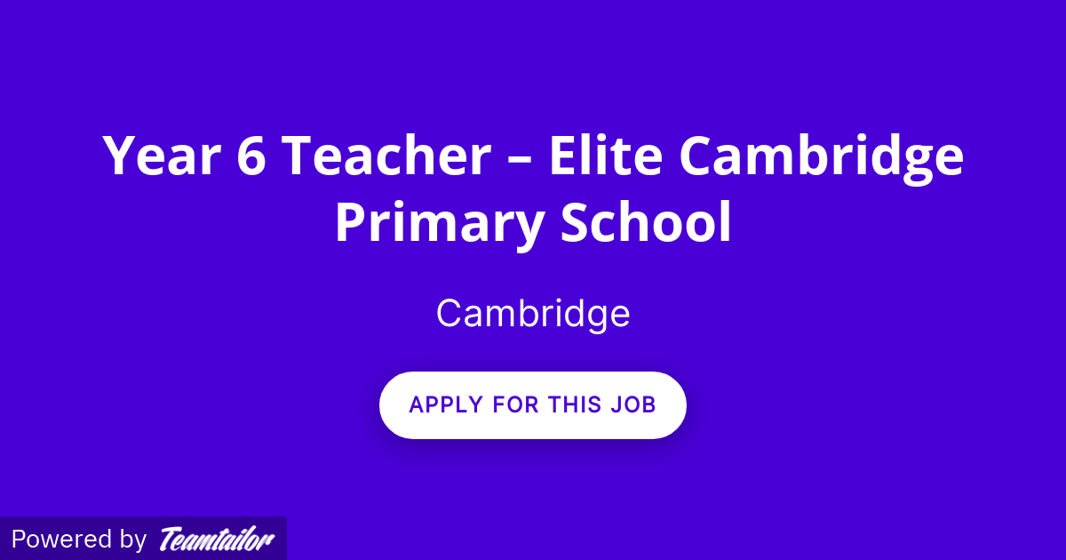 Year 6 Teacher Elite Cambridge Primary School Wayman Learning Trust