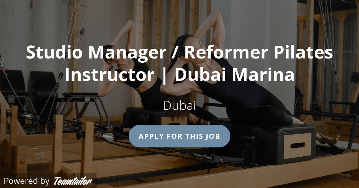Studio Manager / Reformer Pilates Instructor Dubai Marina Fit Staff Recruitment Agency
