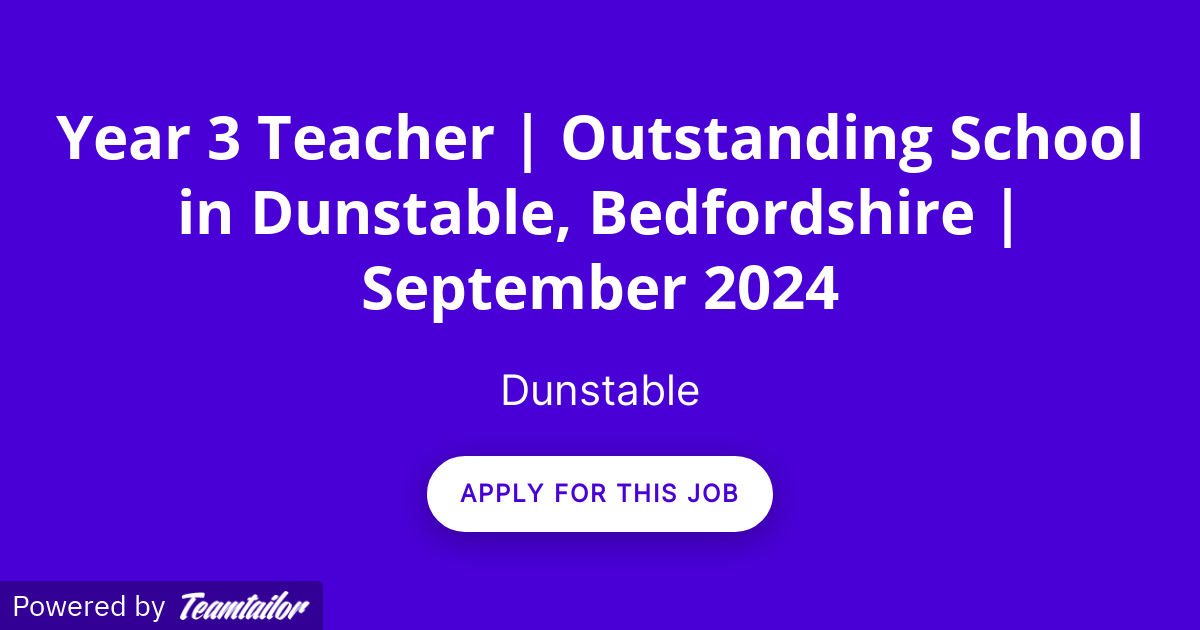Year 3 Teacher Outstanding School in Dunstable, Bedfordshire