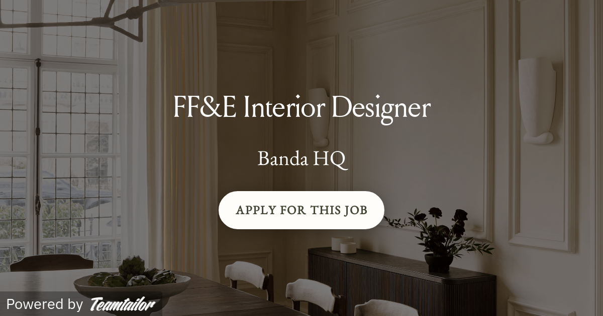 FF&E Interior Designer - BANDA PROPERTY