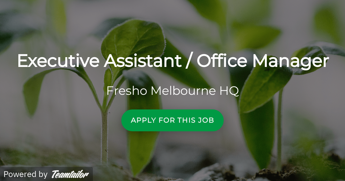 Executive Assistant / Office Manager Fresho