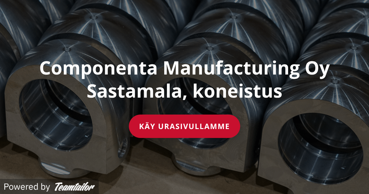 Componenta Manufacturing Oy, Sastamalan koneistus - Componenta