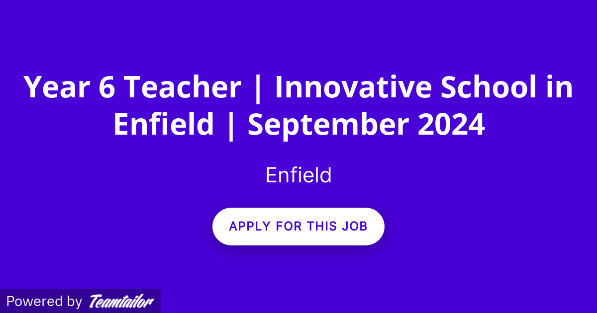Year 6 Teacher Innovative School in Enfield September 2024 Wayman