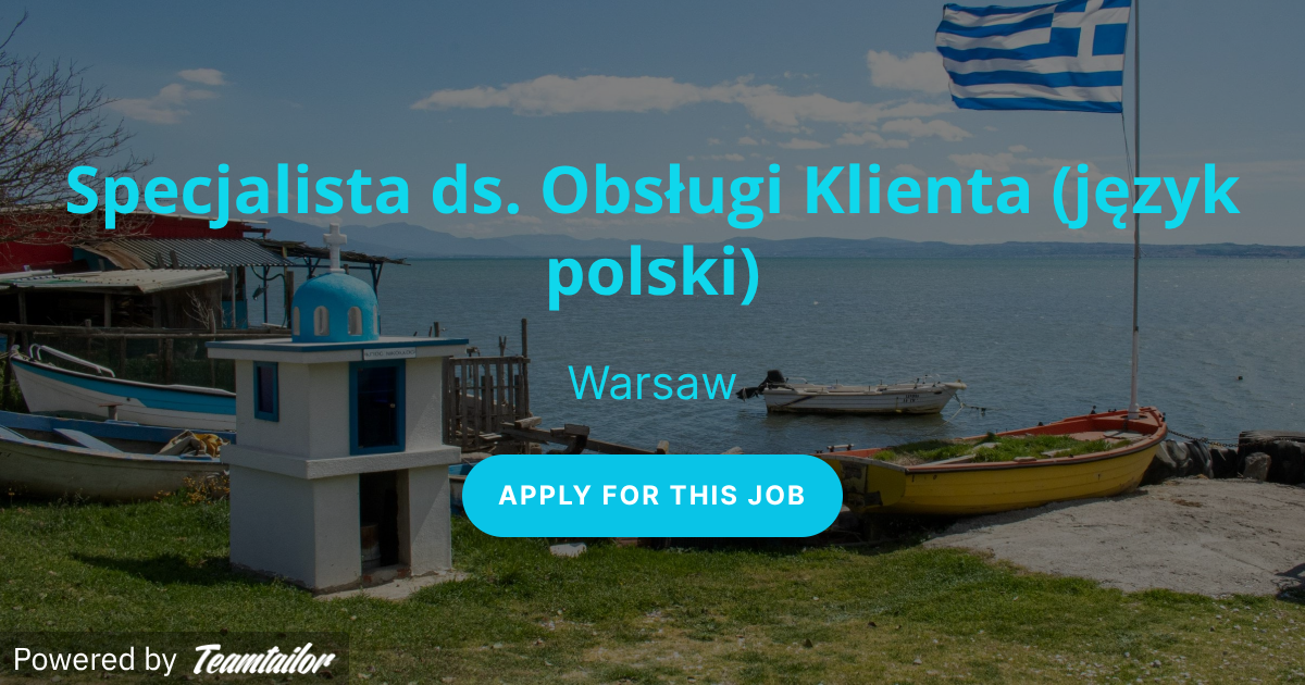 Technical Support Specialist (Polish Language) Athens, Greece