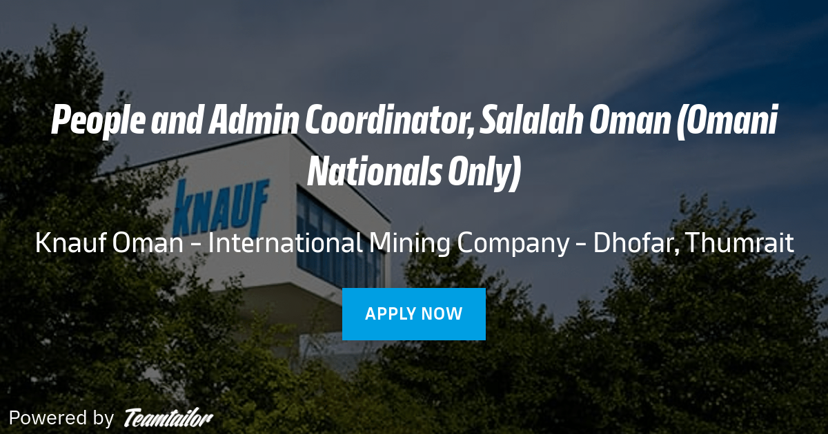 People and Admin Coordinator, Oman (Omani Nationals Only) - Knauf MEASA