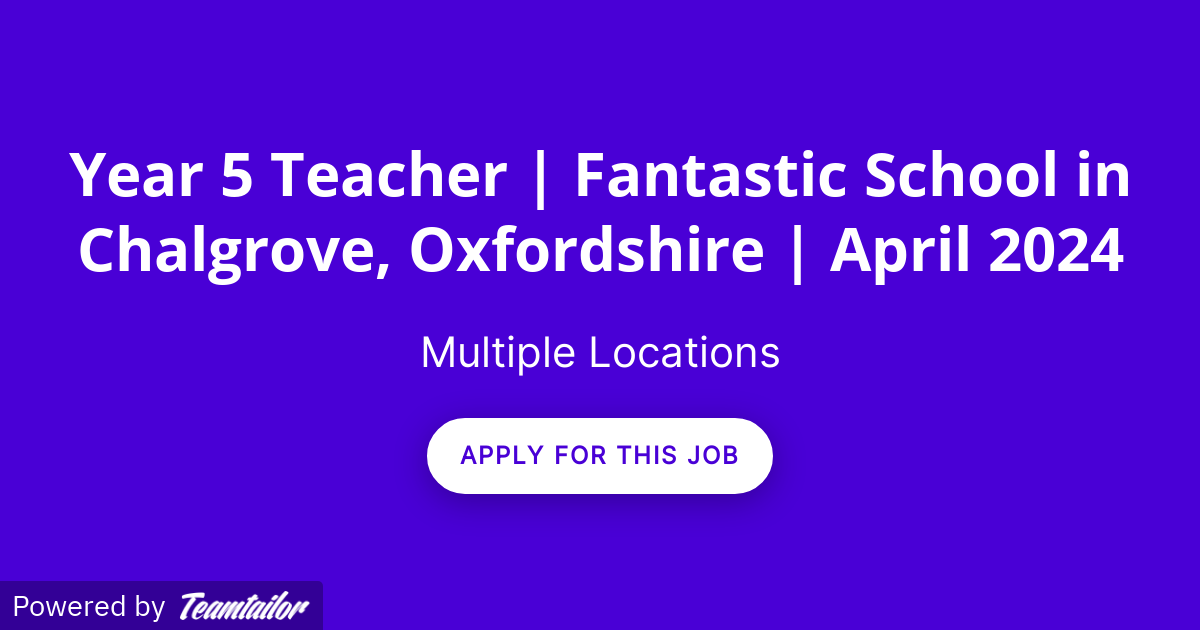 Year 5 Teacher Fantastic School in Chalgrove, Oxfordshire April