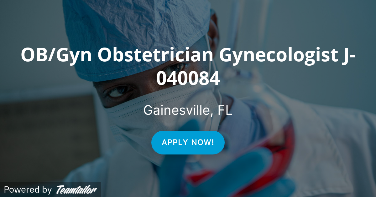 OB/Gyn Obstetrician Gynecologist J-040084 - Hiring Healthcare Heroes
