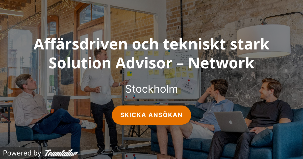Affärsdriven och tekniskt stark Solution Advisor – Network - NetNordic ...