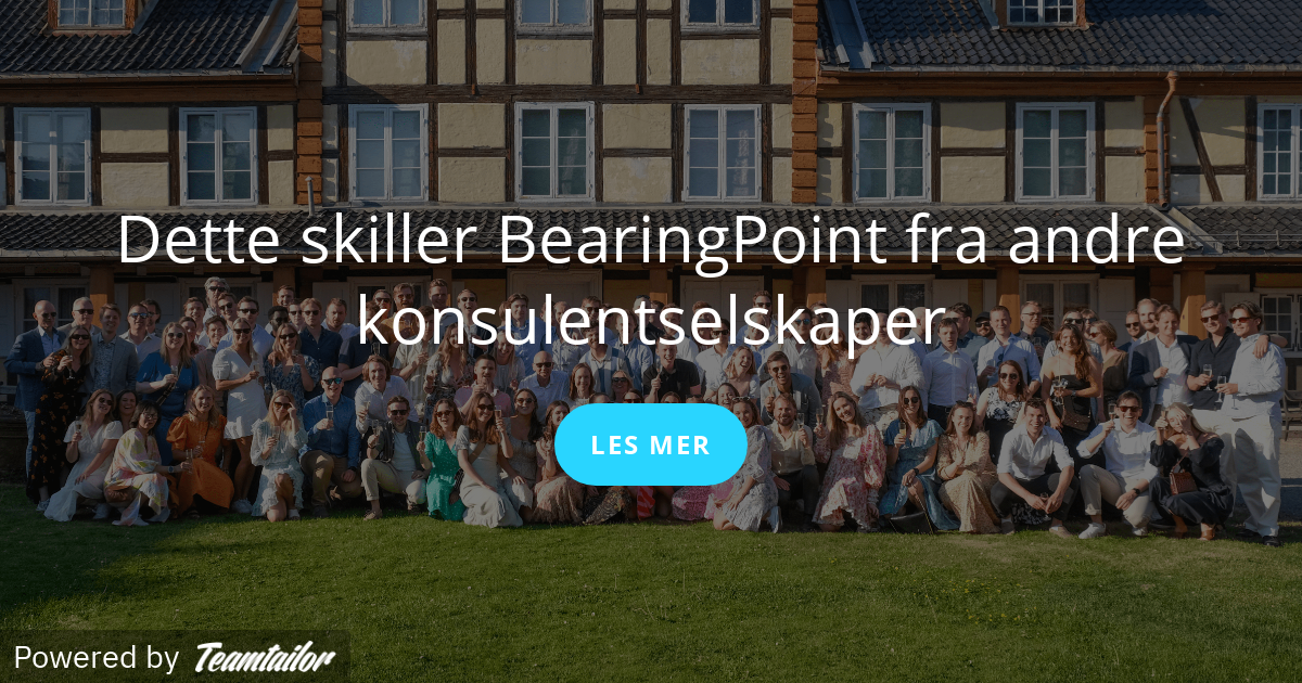 Hvorfor skal du velge BearingPoint? - BearingPoint Norway