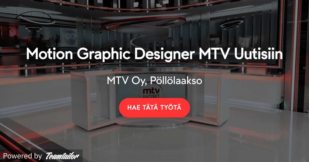 Motion Graphic Designer MTV Uutisiin - MTV Oy