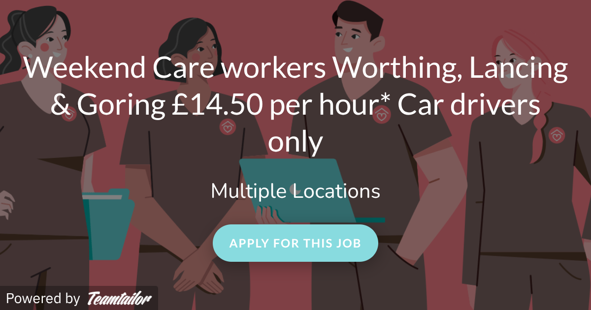 Lancing Driver Training Weekend Care workers Worthing, Lancing & Goring £14.50 per hour* Car ...