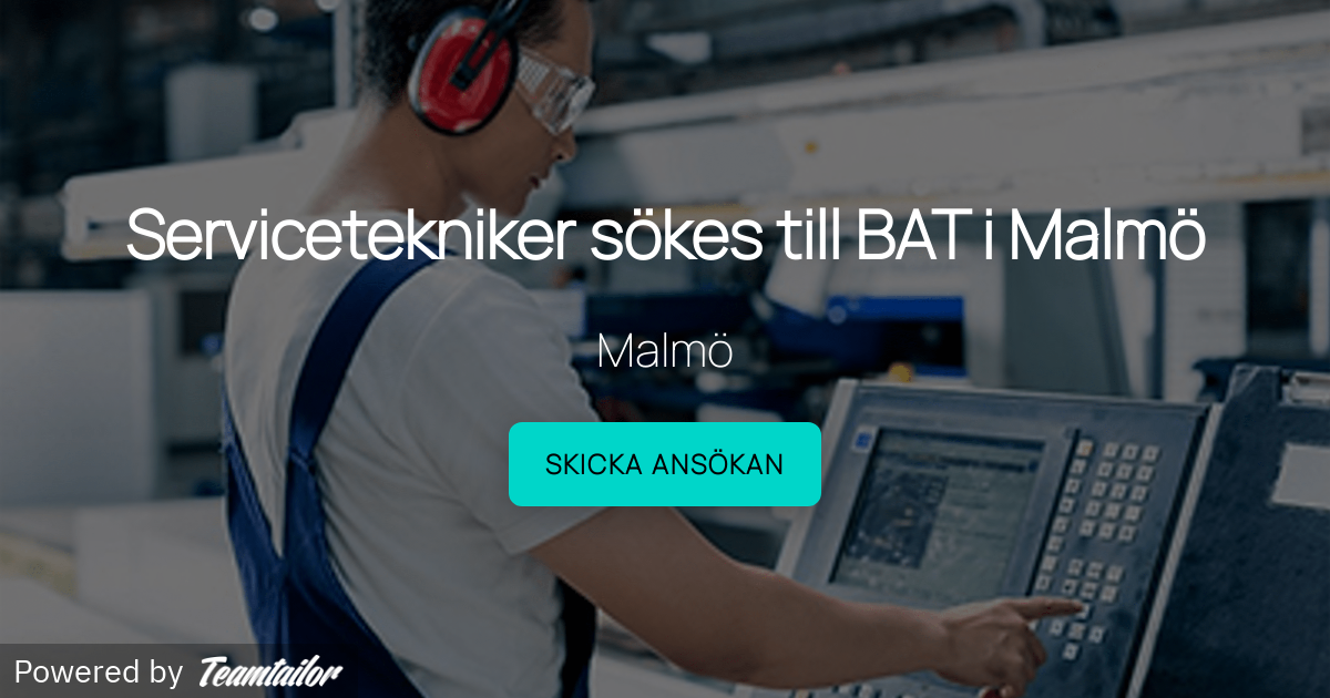 Servicetekniker sökes till BAT i Malmö Job&Talent