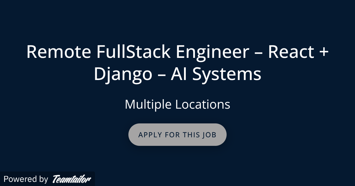 Remote FullStack Engineer – React + Django – AI Systems - Spotter