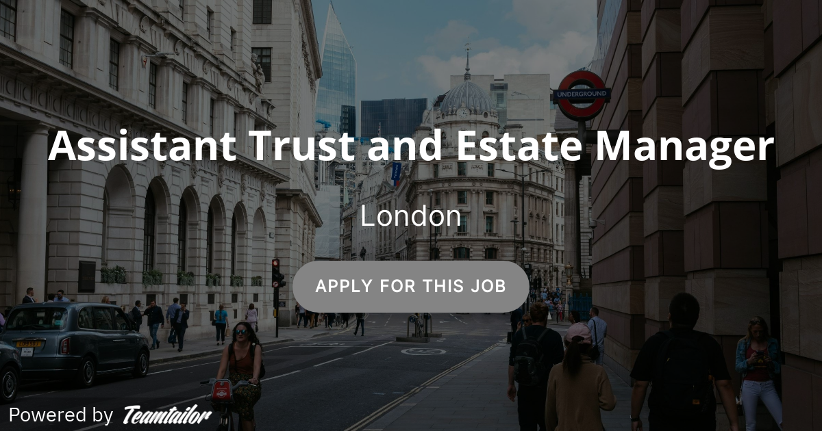 Assistant Trust and Estate Manager - London - Wedlake Bell