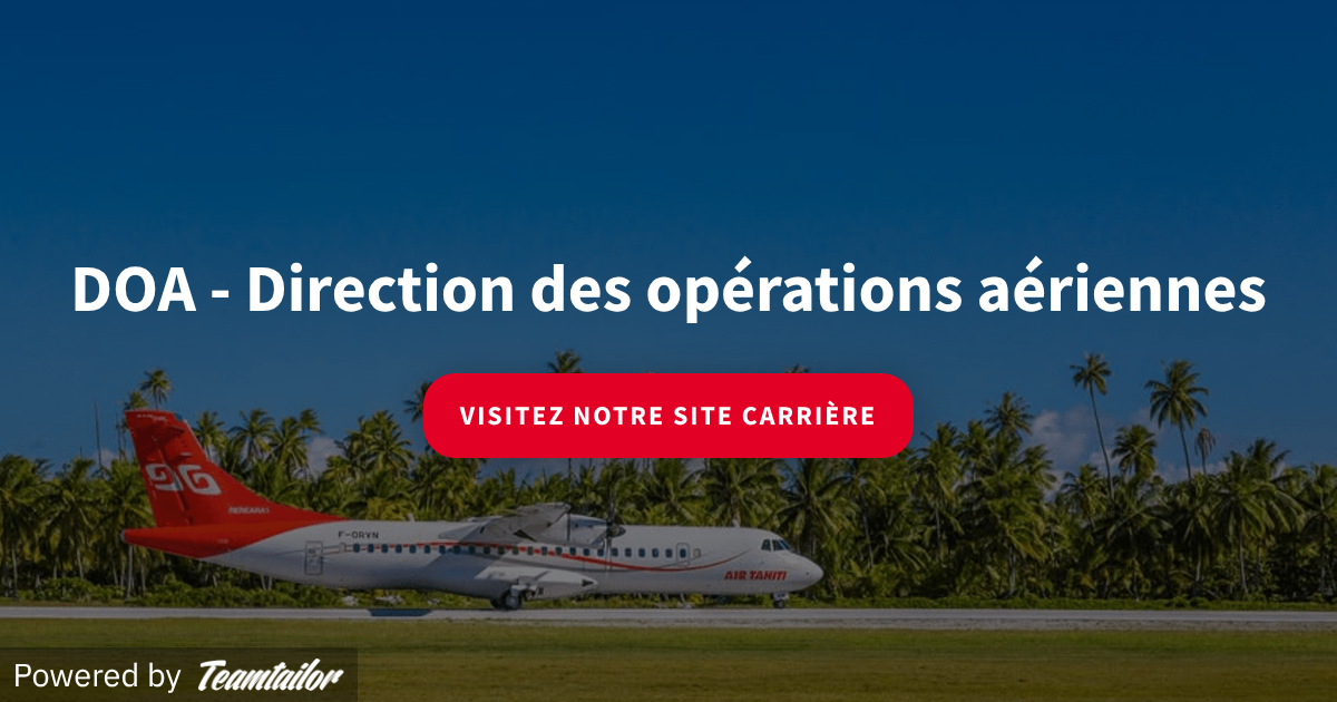Direction Des Operations DOA - Direction des opérations aériennes - Groupe Air Tahiti